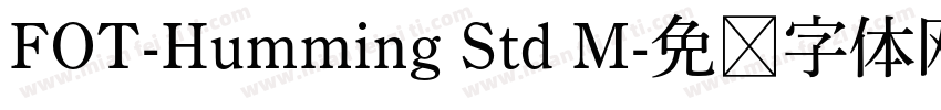 FOT-Humming Std M字体转换